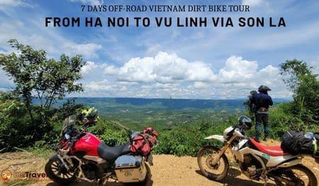 Off-road Vietnam Dirt Bike Tour from Hanoi to Vu Linh via Son La – 7 Days