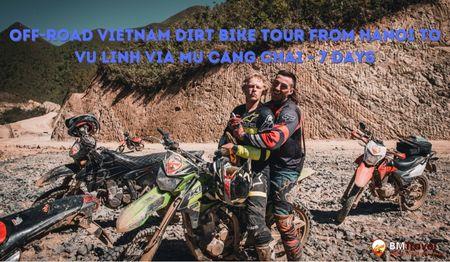 Off-road Vietnam Dirt Bike Tour from Hanoi to Vu Linh via Mu Cang Chai – 7 Days