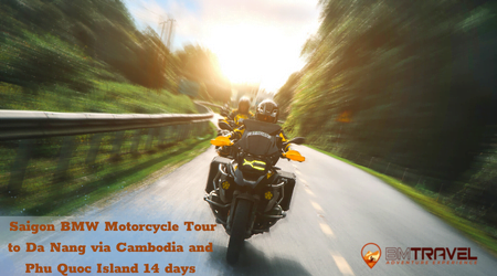 Saigon BMW Motorcycle Tour to Da Nang via Cambodia and Phu Quoc Island 14 days