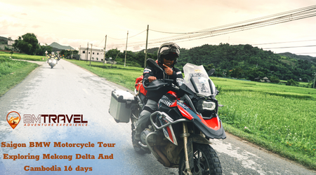 Saigon BMW Motorcycle Tour Exploring Mekong Delta And Cambodia 16 days