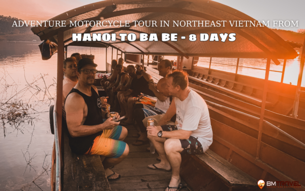 Adventure Motorcycle Tour In Northeast Vietnam from Hanoi to Ba Be – 8 days