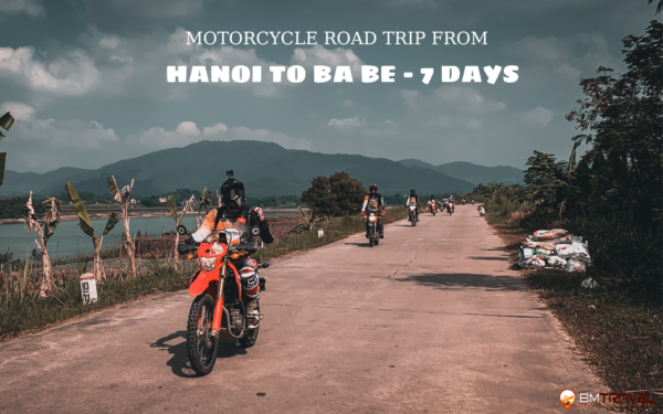 Motorcycle Road Trip from Hanoi to Ba Be – 7 days