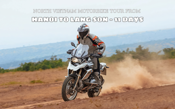 North Vietnam Motorbike Tour from Hanoi to Lang Son – 11 days