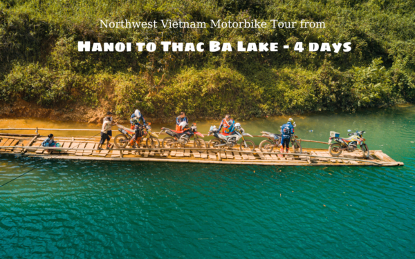 Northwest Vietnam Motorbike Tour from Hanoi to Thac Ba Lake – 4 days