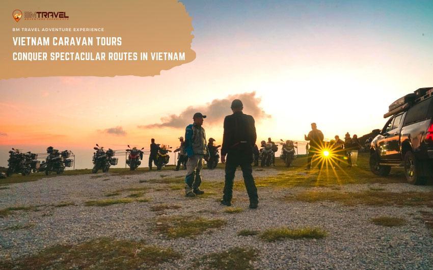 Vietnam caravan tours - Explore Vietnam